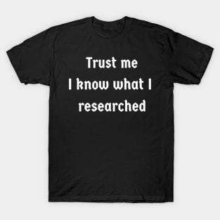 Trust me (white) T-Shirt